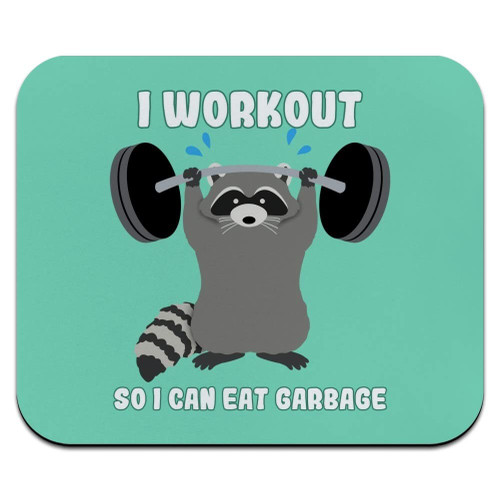 I Workout So I Can Eat Garbage Raccoon Trash Panda Funny Low Profile Thin Mouse Pad Mousepad