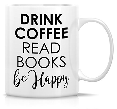 Retreez Funny Mug - Drink Coffee Read Books Be Happy 11 Oz Ceramic Coffee Mugs - Funny, Sarcasm, Sarcastic, Motivational, Inspirational birthday gifts for friends, coworkers, siblings, dad or mom Retreez Funny Mug - Drink Coffee Read Books Be Happy 11 Oz Ceramic Coffee Mugs - Funny, Sarcasm, Sarcastic, Motivational, Inspirational birthday gifts for friends, coworkers, siblings, dad or mom