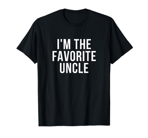 I'm the Favorite Uncle T-Shirt