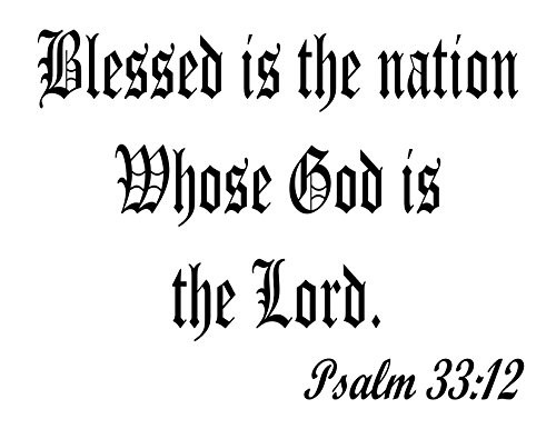 Scripture Quote Vinyl Wall Decal Blessed is The Nation Whose God is The Lord. Psalm 33:12" (Black)