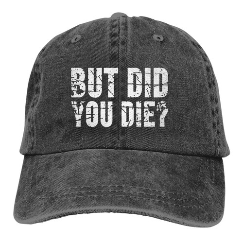 But Did You Die Classic Baseball Cap Trucker Hat Adult Unisex Adjustable Dad Hats Black