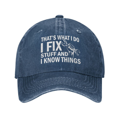 Thats What I Do I Fix Stuff and I Know Things Hat I Fix Things and I Know Stuff Hat Cool Stuff Hat for Men Funny Thats What I Do I Fix Stuff and I Know Things Hat I Fix Things and I Know Stuff Hat Cool Stuff Hat for Men Funny