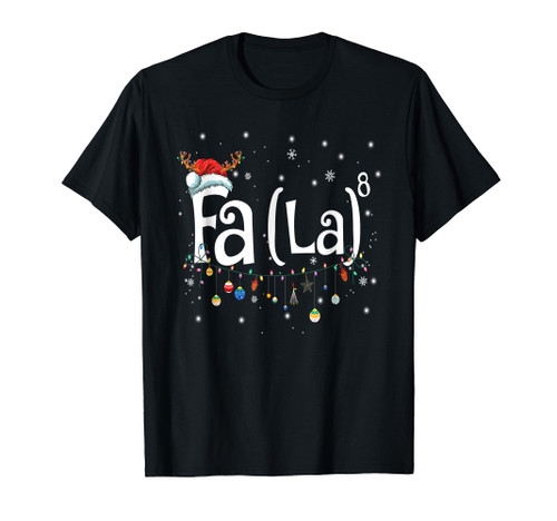 Fa (La)8 Funny Christmas Santa Fa La Math Gift T-Shirt Fa (La)8 Funny Christmas Santa Fa La Math Gift T-Shirt