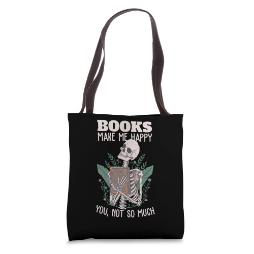 Books make me happy you not so much Funny Book Nerd Skeleton Tote Bag