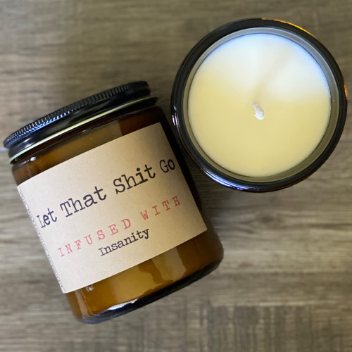 Let That Shit Go Infused With Insanity | Premium Soy Wax Candle | The Snarky Mermaid | Amber Jar Candle | Made in USA | Snarky Candles | Scented Candles For Women And Men