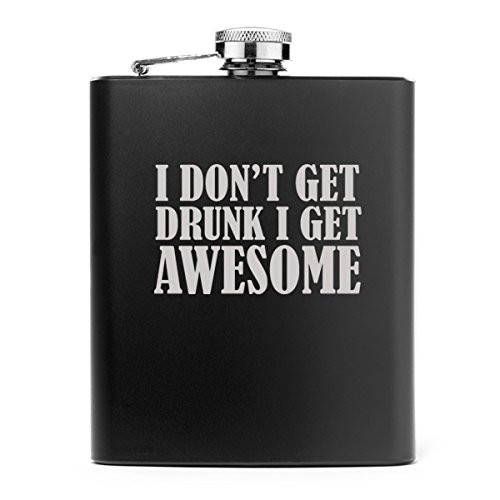 7 oz Stainless Steel Hip Flask I Don't Get Drunk I Get Awesome (Black)