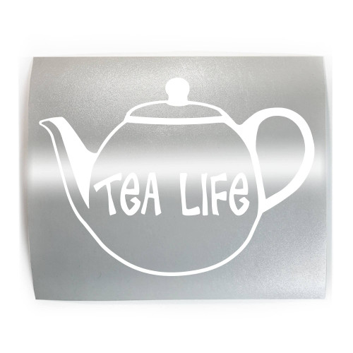 TEA LIFE Teapot - PICK COLOR & SIZE - Vinyl Decal Sticker A