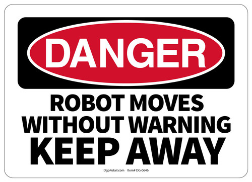 OSHA DANGER SAFETY SIGN ROBOT MOVES WITHOUT WARNING KEEP AWAY