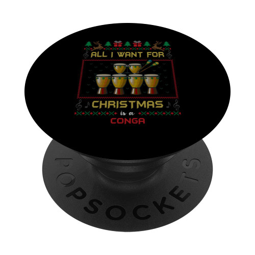 All I Want For Christmas Is A Conga Musician Ugly Sweater PopSockets Swappable PopGrip