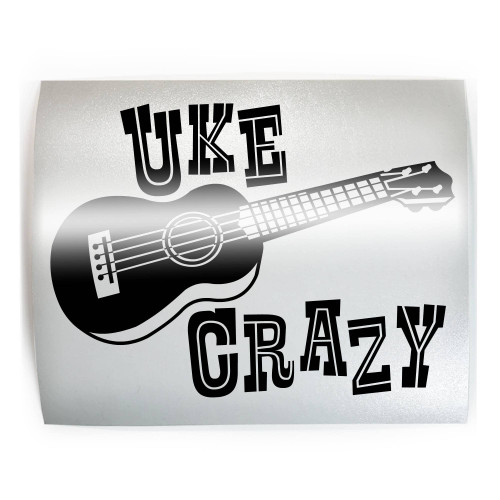 UKE CRAZY Funny Ukulele - PICK COLOR & SIZE - Uke Guitar Hawaiian Vinyl Decal Sticker B