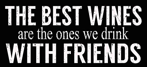 SIXTREES The Best Wines are The Ones We Drink with Friends 5X11 Inch Wood Decorative Box Sign