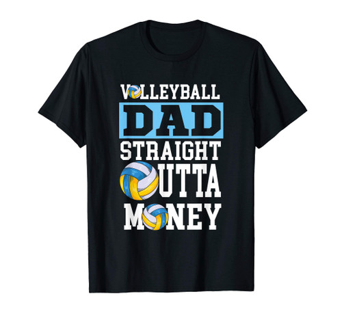 Mens Funny Volleyball Dad Straight Outta Money T-Shirt