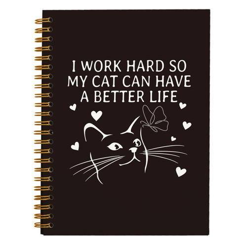 hold fizz Cat Notebook,Cat Journal,Cat Gifts for Cat Lovers,Cat Lover Gifts,Cat Mom Gifts,Cat Lady Gifts,I Work Hard so My Cat Can Have a Better Life,Hardcover Spiral Notebook 5.5x8.3