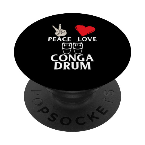 Peace Love Conga Drum Conga Drums Player Conga Drummer PopSockets Swappable PopGrip