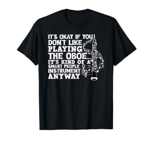 Funny Smart Oboe Player Oboes Music Tee For Oboist Men Women T-Shirt Funny Smart Oboe Player Oboes Music Tee For Oboist Men Women T-Shirt