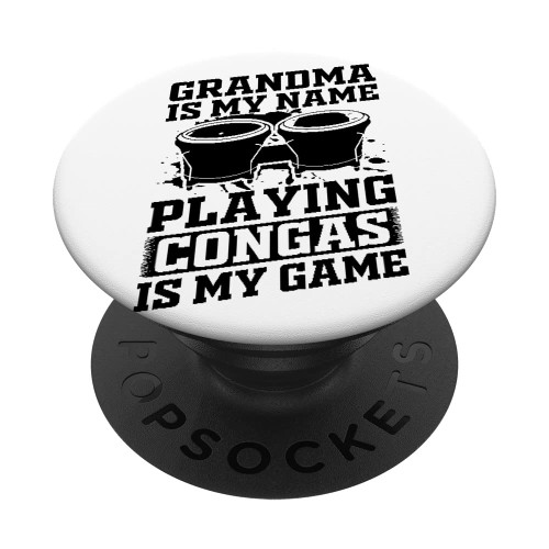 Grandma Is My Name Playing Congas Is My Game Congas Musician PopSockets Swappable PopGrip