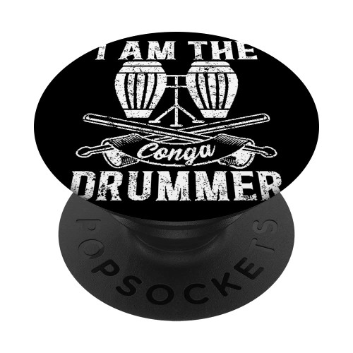 I Am The Conga Drummer Congas Instrument Conga Music Drummer PopSockets Swappable PopGrip