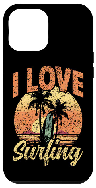 iPhone 13 Pro Max I Love Surfing Surfer Sayings Surf Surfboard Surfing Case