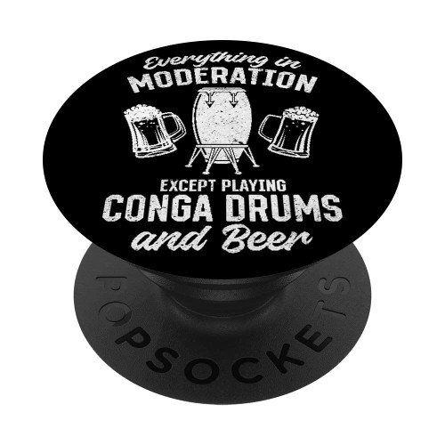 Moderation Except Playing Conga Drums Conga And Beer Drummer PopSockets Swappable PopGrip