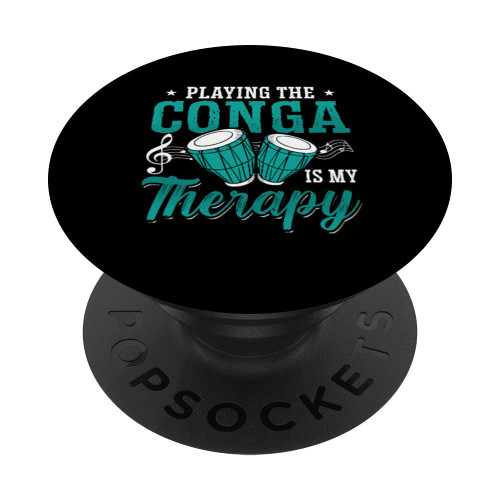 Playing The Conga Is My Therapy Percussion Instrument Conga PopSockets Swappable PopGrip