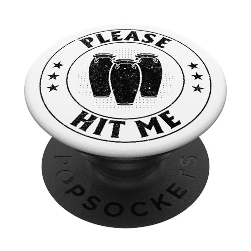 Please Hit Me Conga Drums Conga Lover Drums Conga Instrument PopSockets Swappable PopGrip