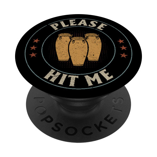 Please Hit Me Conga Drums Conga Music Instruments Conga Play PopSockets Swappable PopGrip