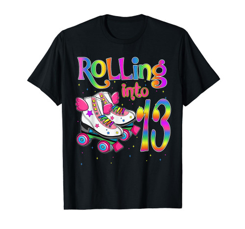 Rolling Into 13 years Lets Roll I'm Turning 13 Roller Skate T-Shirt