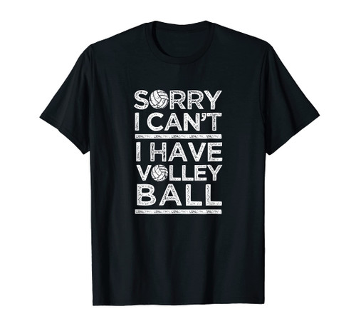 Sports Coach Vball Player Sorry I Can't I Have Volleyball T-Shirt