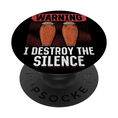 Warning I Destroy The Silence Conga Drummer Conga Conga Drum PopSockets Swappable PopGrip