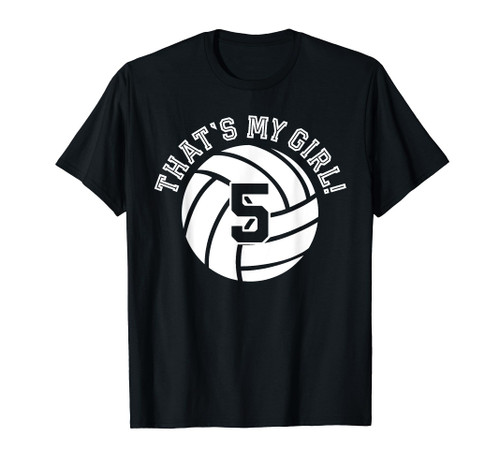 5 Volleyball Player That's My Girl Cheer Mom Dad Team Coach T-Shirt