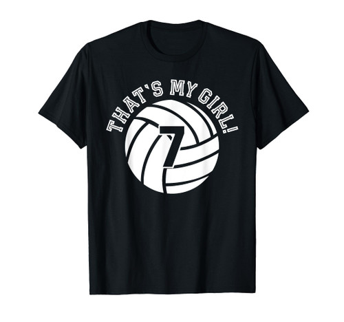 7 Volleyball Player That's My Girl Cheer Mom Dad Team Coach T-Shirt