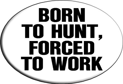 Knockout 654H 'Born to Hunt, Forced to Work' Hitch Cover