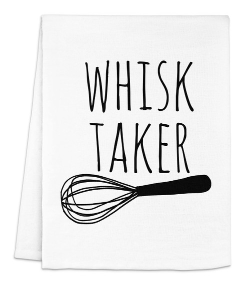 Funny Dish Towel, Whisk Taker Flour Sack Kitchen Towel, Sweet Housewarming Gift, Farmhouse Kitchen Decor, White or Gray (White)
