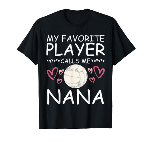 My Favorite Volleyball Player Calls Me Nana Sport Volleyball T-Shirt My Favorite Volleyball Player Calls Me Nana Sport Volleyball T-Shirt
