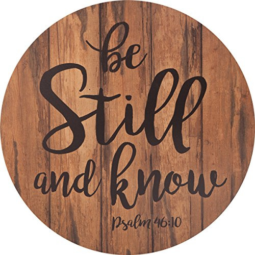 P. GRAHAM DUNN Be Still Know 17 Inch Wood Barrel Top Wall Plaque Sign