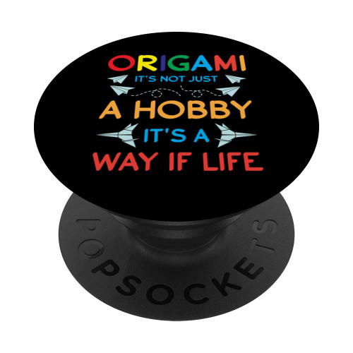 It's not just a hobby it's a way if life - Origami PopSockets Standard PopGrip