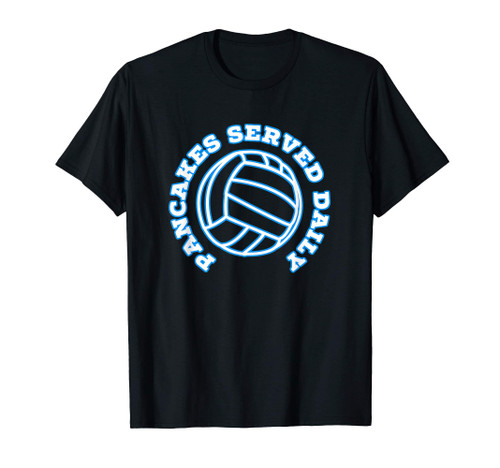 Pancakes Served Daily Volleyball Libero Defensive Specialist T-Shirt