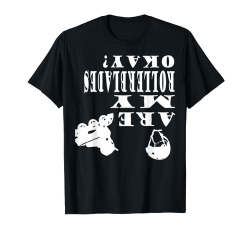 Roller Blades T Shirt Inline Skates Roller Derby Gift Okay