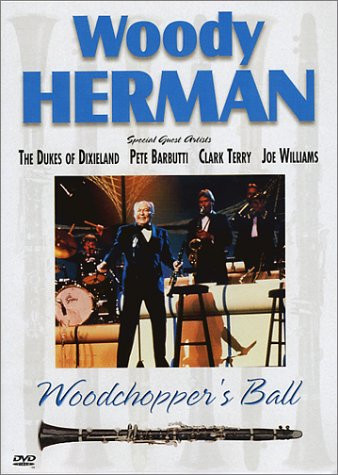 Woody Herman - Woodchopper's Ball [DVD]