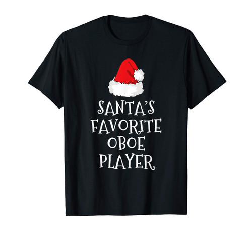 Santa's Favorite Oboe Player Christmas Gift Funny Oboist T-Shirt Santa's Favorite Oboe Player Christmas Gift Funny Oboist T-Shirt