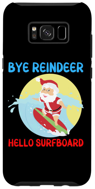 Galaxy S8+ Bye Reindeer Hello Surfboard Santa Surfing Beach Funny Surf Case