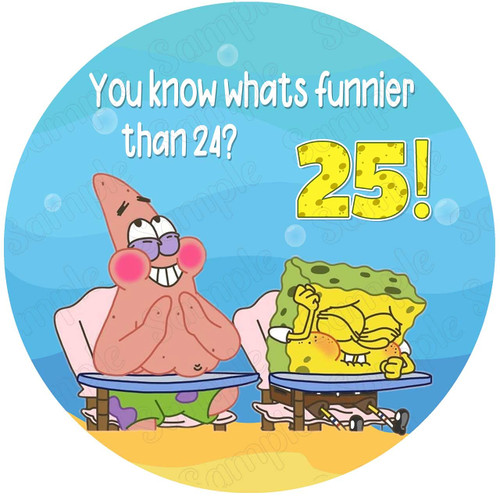 Cakecery Sponge What's Funnier than 24 25 P Edible Cake Topper Image Personalized Birthday Sheet Party Decoration Round