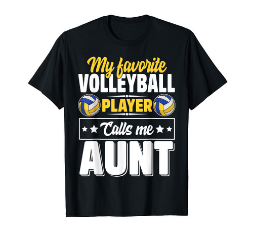 My Favorite Volleyball Player Calls Me Aunt Mother's Day T-Shirt