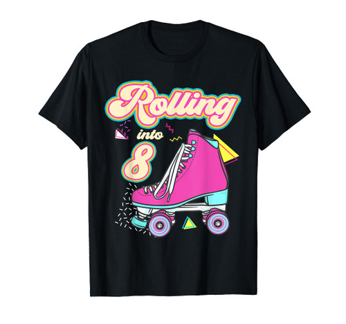 Rolling Into 8 Year Old Roller Skate 8th Birthday Girl T-Shirt
