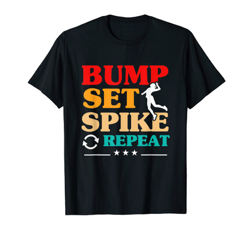 Volleyball - Bump Set Spike Repeat T-Shirt Volleyball - Bump Set Spike Repeat T-Shirt