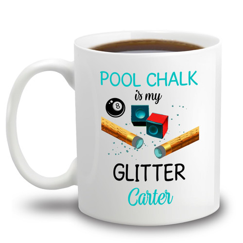 Pool Chalk Is My Glitter White Cups, Personalized Gift For Billiards Club, Custom Billiards Name Ceramic Mug, Best Billiards Teacup 11oz 15oz, Pool Coffee Mug Gifts, Pool Player Mugs For Friends