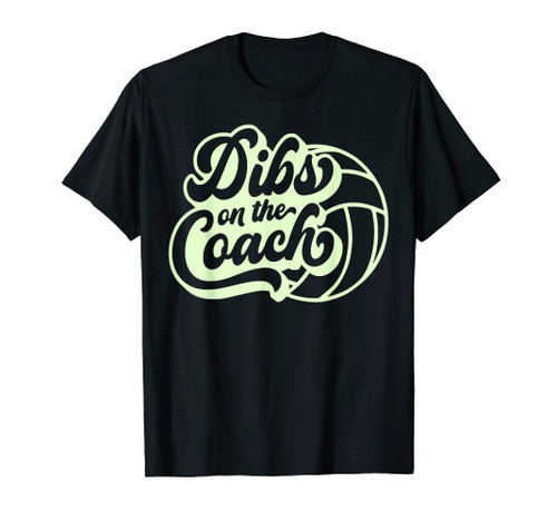 Certified Volleyball Coach Dibs On The Coach Squad Trainer T-Shirt Certified Volleyball Coach Dibs On The Coach Squad Trainer T-Shirt