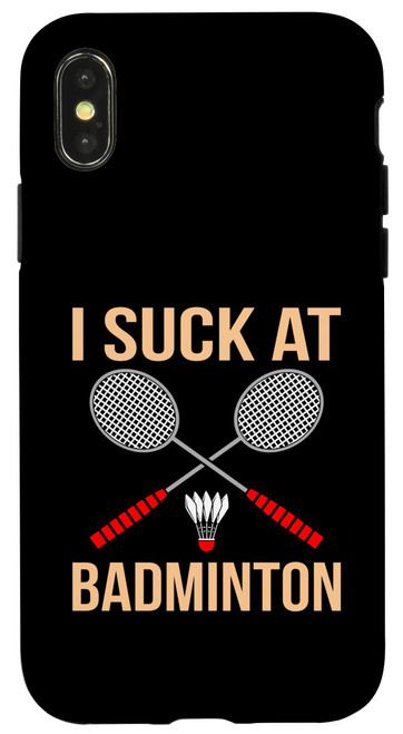iPhone X/XS I Suck At Badminton Player Shuttlecock Lover Coach Graphic Case