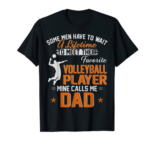 My Favorite Volleyball Player Calls Me Dad Gift For Father T-Shirt My Favorite Volleyball Player Calls Me Dad Gift For Father T-Shirt