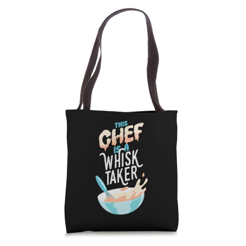 This Chef Is A Whisk Taker - Funny Chef Tote Bag